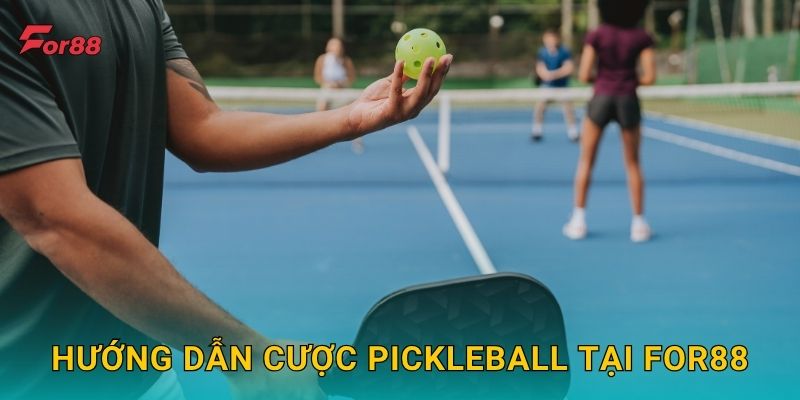 Hướng dẫn cược Pickleball tại For88