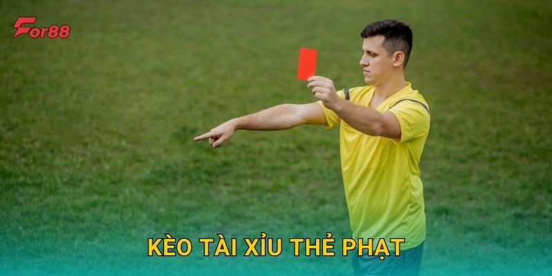 Kèo Tài Xỉu Thẻ Phạt – Dự đoán chính xác tại For88