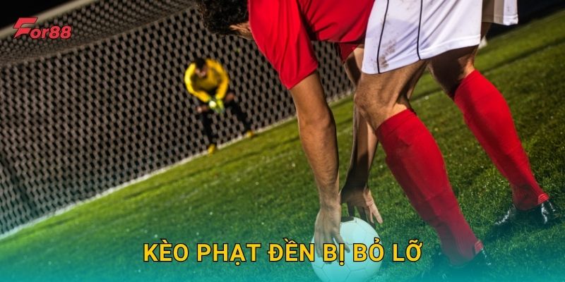 Kèo Phạt Đền Bị Bỏ Lỡ – Cảm xúc bất ngờ tại For88
