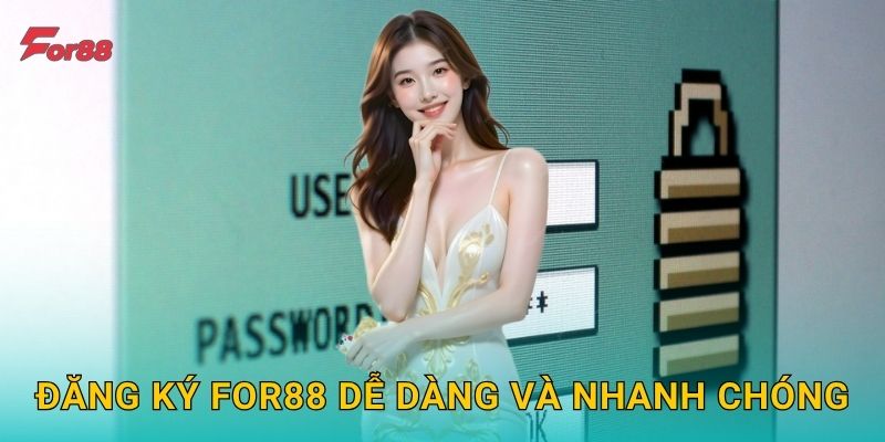 Đăng ký For88 dễ dàng và nhanh chóng
