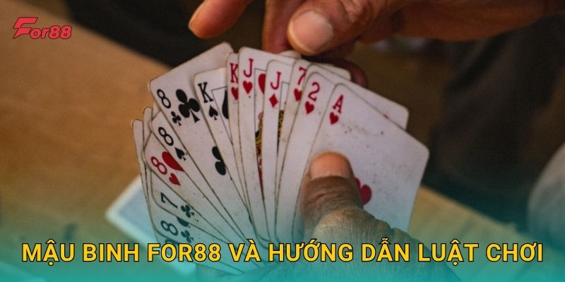 Mậu Binh For88 và hướng dẫn luật chơi