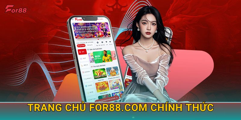Trang chủ for88.com chính thức